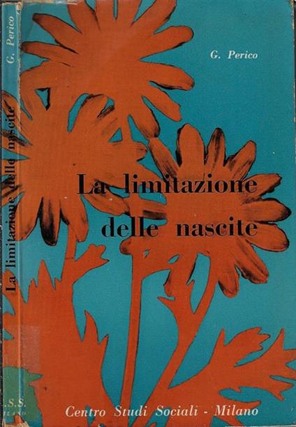 La limitazione delle nascite. Aspetti statistici giuridici morali - Giacomo Perico - copertina