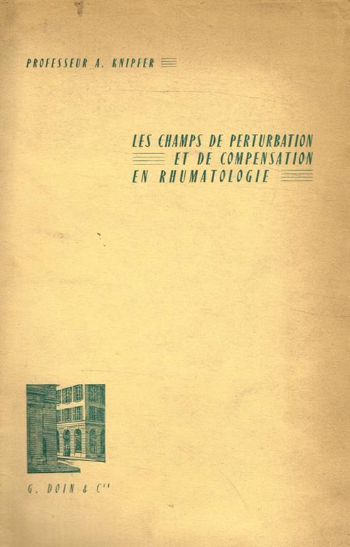 Les champs de perturbation et de compensation en rhumatologie - A. Knipfer - copertina