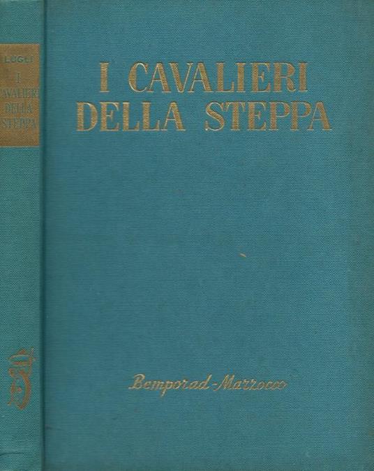 I cavalieri della steppa. Genghiz Khan - Antonio Lugli - copertina