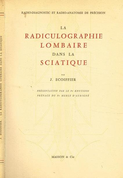 La radioculographie lombaire dans la sciatique - J. Ecoiffier - copertina