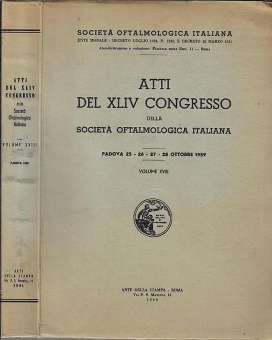 Atti del XLIV Congresso della Società Oftamologica Italiana Volume XVIII. Padova 25-26-27-28 ottobre 1959 - copertina