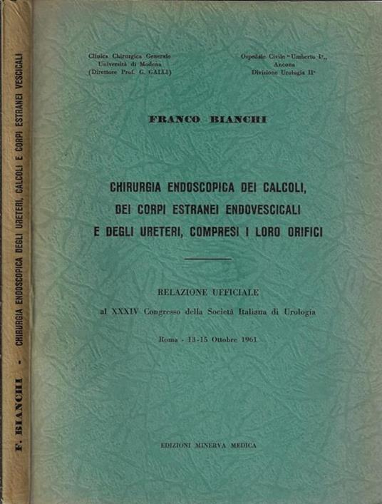 Chirurgia endoscopica dei calcoli, dei corpi estranei endovescicali e degli  ureteri, compresi i loro orifici. Relazione