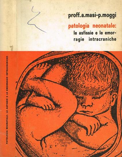 Patologia neonatale: le asfissie e le emorragie intracraniche - Alvaro Masi - copertina