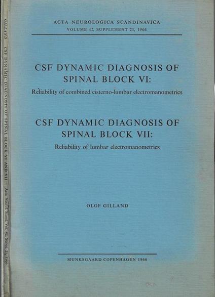 CSF Dynamic diagnosis of spinal block VI: Reliability of combined cisterno-lumbar electromanometrics / CSF Dynamic diagnosis of spinal block VII: Reliability of lumbar electromanometrics - Olof Gilland - copertina