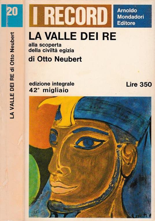 La Valle dei Re. Alla scoperta della civiltà egizia - Otto Neubert - copertina