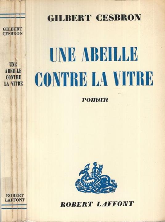 Une abeille contre la vitre - Gilbert Cesbron - copertina