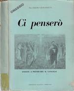 Ci penserò. Andate a predicare il Vangelo