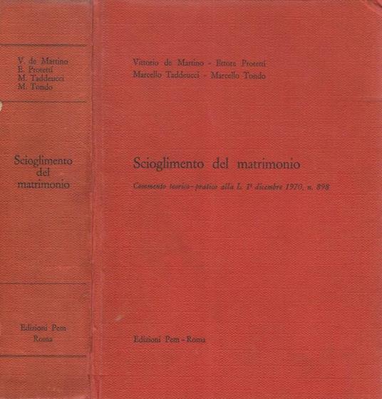 Scioglimento del Matrimonio - Commento teorico - pratico alla L. 1° dicembre 1970, n. 898 - Vittorio De Martino - copertina