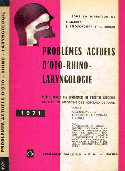 Problemes actuels d'oto-rhino-laryngologie. Recueil annuel des conferences de l'hopital Boucicaut. 1971 - copertina