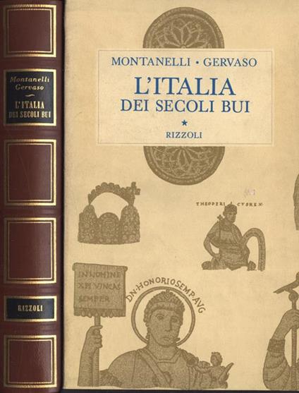 L' Italia dei secoli bui. Il Medio Evo sino al Mille - Indro Montanelli - copertina