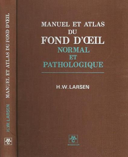 Manuel et atlas du Fond d'Oeil, normal et Pathologique - copertina