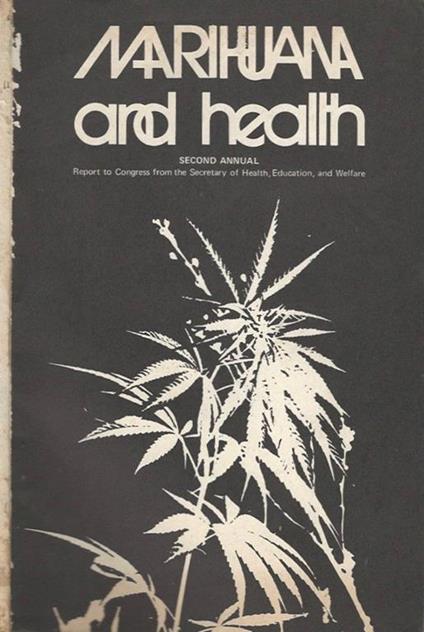 Marihuana and health. Second Annual Report to Congress from the Secretary of Healt, Education, and Welfare - copertina