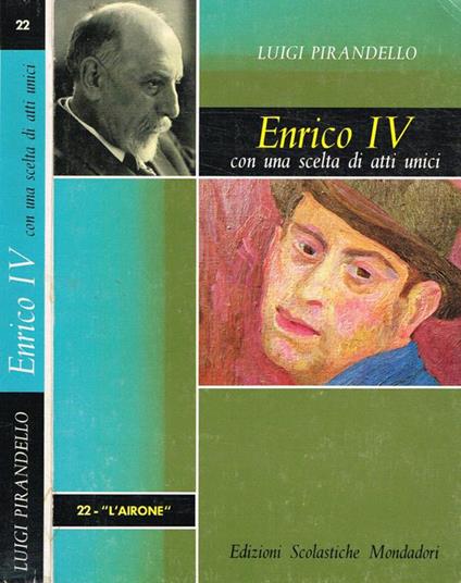 Enrico IV. Con una scelta di atti unici - Luigi Pirandello - copertina