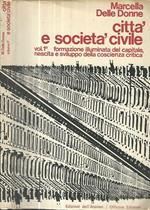 Città e società civile. Vol. I: Formazione illuminata del capitale, nascita e sviluppo della coscienza critica