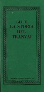 Gli è la storia del Tranvai