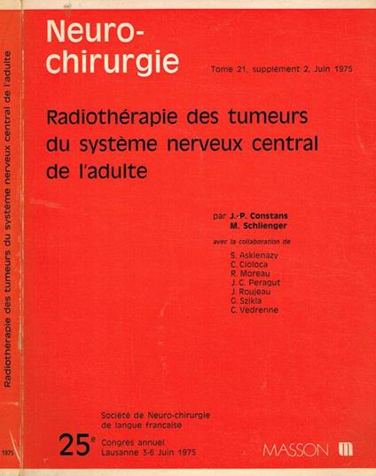 Neurochirurgie. Tome 21, supplement 2 juin 1975. Radiotherapie des tumeurs du systeme nerveux central de l'adulte - copertina