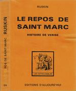 Le repos de Saint Marc. Histoire de Venise pour les rares voyageurs qui se soucient encore de ses monuments