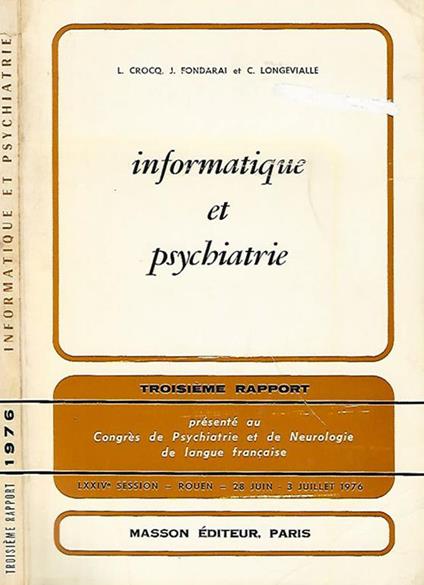 Informatique et psychiatrie. Troiseme rapport - L. Crocq - copertina