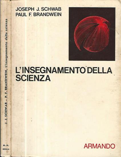 L' insegnamento della scienza di: Joseph J. Schwab- Paul F. Brandwein - copertina