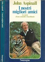 I nostri migliori amici. La storia di una comunità straordinaria