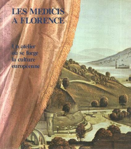 Les Medicis a Florence. Un atelier où se forge la culture européenne - copertina