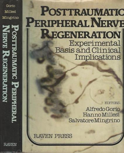 Posttraumatic peripheral nerve regeneration. Experimental Basis and Clinical Implications - Alfredo Gorio - copertina