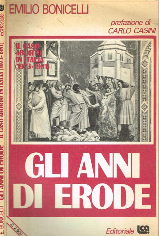 Gli anni di Erode. Il caso aborto in Italia (1973-1981) - Emilio Bonicelli - copertina