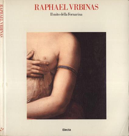 Raphael Urbinas. Il mito della Fornarina - copertina