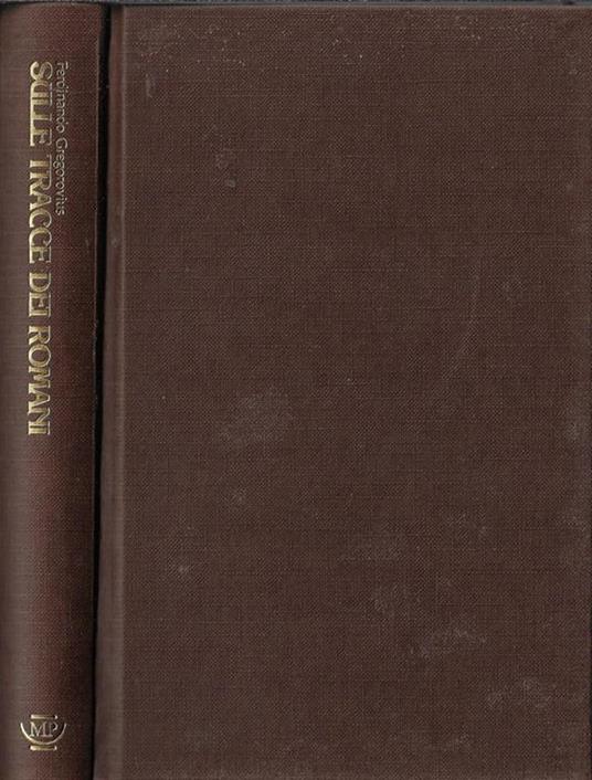 Sulle tracce dei romani. Itinerari dall'Umbria alle sponde del Liri - Ferdinand Gregorovius - copertina
