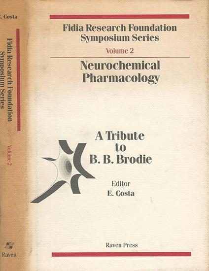 Neurochemical Pharmacology - A Tribute to B. B. Brodie - E. Costa - copertina