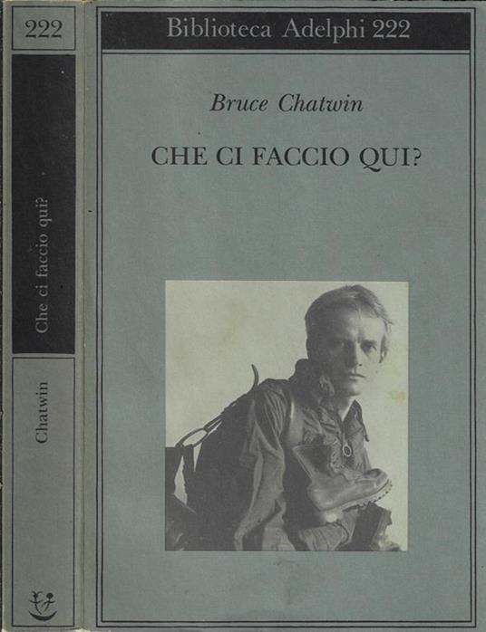 Che ci faccio qui? - Bruce Chatwin - copertina