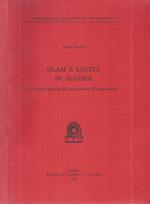 Islam e laicità in Algeria. La società algerina dal colonialismo all'indipendenza