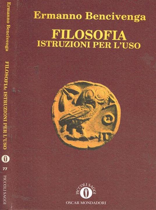 Filosofia. Istruzioni per l'uso - Ermanno Bencivenga - copertina