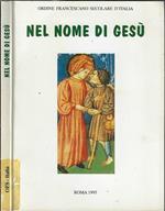 Nel nome di Gesù. La fraternità francescana al servizio dell'uomo