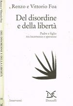 Del disordine e della libertà. Padre e figlio tra incertezze e speranze