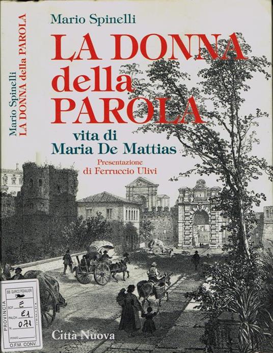 La donna della parola. Vita di Maria De Mattias - Mario Spinelli - copertina