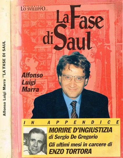 La Fase di Saul. in appendice Morire d'Ingiustizia - Alfonso Luigi Marra - copertina