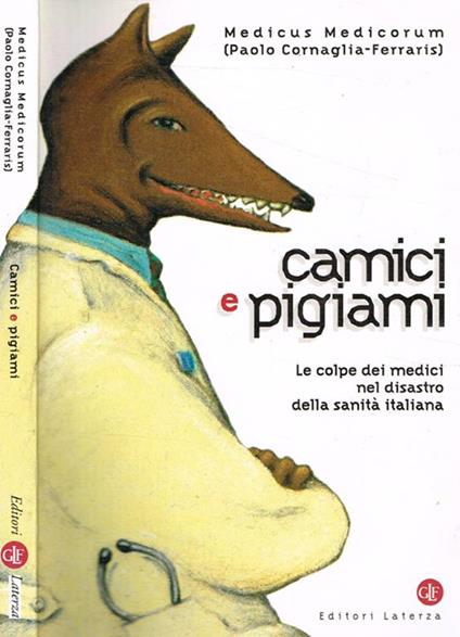 Camici e pigiami. Le colpe dei medici nel disastro della sanità italiana - Paolo Cornaglia Ferraris - copertina