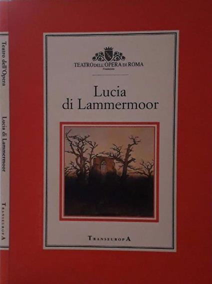 Lucia di Lammermoor. Dramma tragico in tre atti e sei quadri - Silvia Camerini - copertina