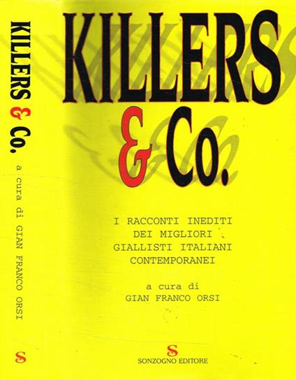 Killers & Co.. I racconti inediti dei migliori giallisti italiani contemporanei - Gian Franco Orsi - copertina