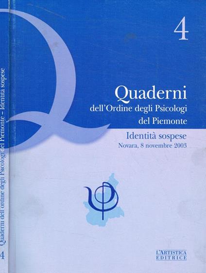 Quaderni dell'Ordine degli psicologi del Piemonte 4. Identità sospese. Problematiche psico-sociali della popolazione migrante e metodi d'intervento. Novara 8 novembre 2003 - copertina