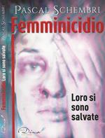 Femminicidio - Loro si sono salvate