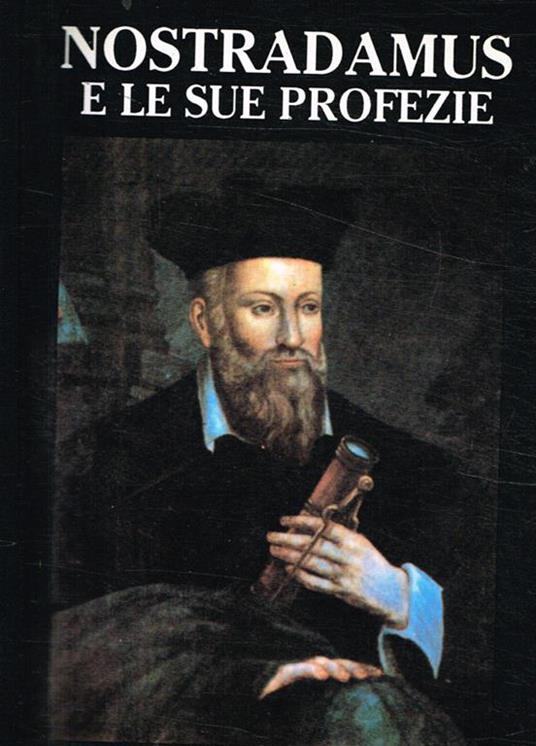 Nostradamus e le sue profezie - Nostradamus - copertina