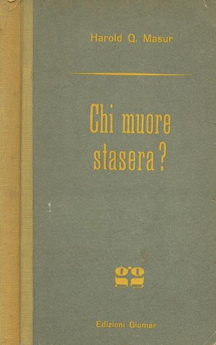 Chi muore stasera? - Harold Q. Masur - copertina