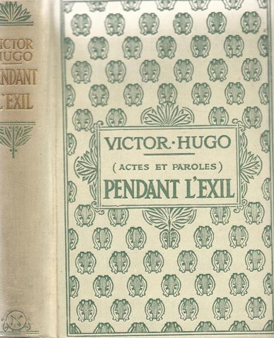 Pendant l'Exil (1852-1870). Actes et Paroles - Victor Hugo - copertina