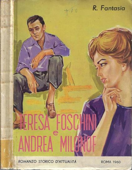 Teresa Foschini e Andrea Milonof. Romanzo storico si attualità - R. Fantasia - copertina