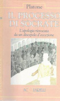 Il processo di Socrate. L'apologia rievocata da un discepolo d'eccezione - Platone - copertina