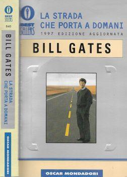 La strada che porta a domani - Bill Gates - Libro Usato - Mondadori -  Bestsellers | IBS