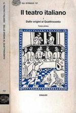 Il teatro italiano parte I - Dalle Origini al Quattrocento vol. I