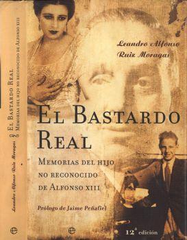 El bastardo real. Memorias del hijo no reconocido de Alfonso XIII - copertina
